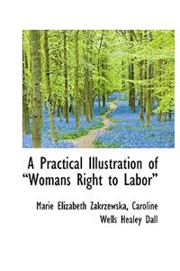 A Practical Illustration of ?Womans Right to Labor?