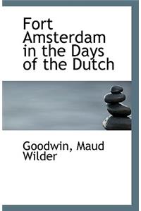 Fort Amsterdam in the Days of the Dutch