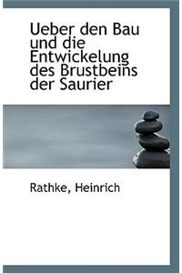 Ueber Den Bau Und Die Entwickelung Des Brustbeins Der Saurier