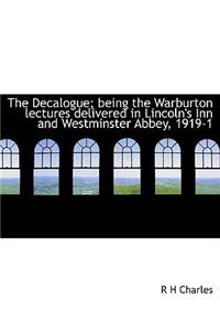 The Decalogue; Being the Warburton Lectures Delivered in Lincoln's Inn and Westminster Abbey, 1919-1