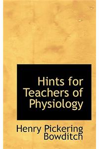 Hints for Teachers of Physiology