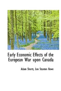 Early Economic Effects of the European War Upon Canada