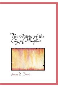 The History of the City of Memphis