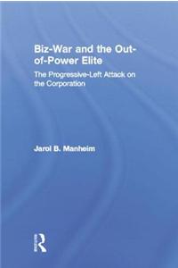 Biz-War and the Out-Of-Power Elite