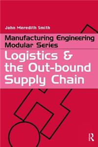 Logistics and the Out-bound Supply Chain