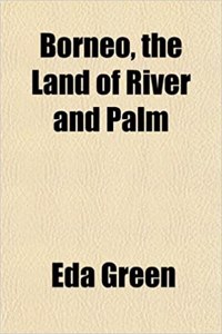 Borneo, the Land of River and Palm
