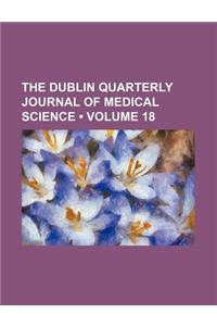 The Dublin Quarterly Journal of Medical Science (Volume 18)