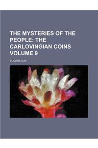 The Mysteries of the People; The Carlovingian Coins Volume 9