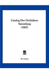 Catalog Der Orchideen-Sammlung (1867)