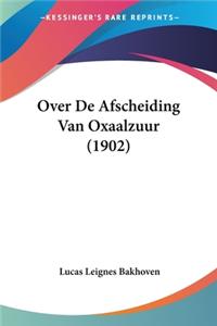 Over De Afscheiding Van Oxaalzuur (1902)