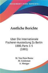 Amtliche Berichte