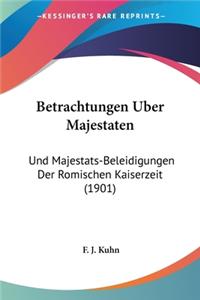 Betrachtungen Uber Majestaten