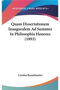 Quam Dissertationem Inauguralem Ad Summos in Philosophia Honores (1893)