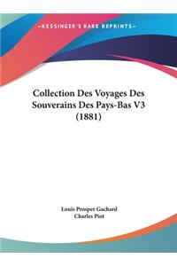 Collection Des Voyages Des Souverains Des Pays-Bas V3 (1881)