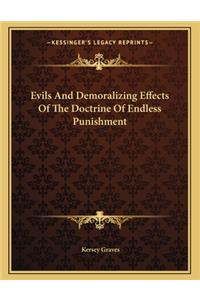 Evils and Demoralizing Effects of the Doctrine of Endless Punishment