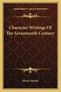 Character Writings Of The Seventeenth Century