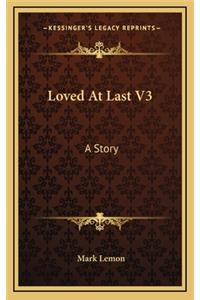 Loved At Last V3