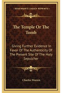The Temple or the Tomb