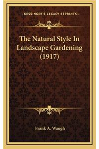 The Natural Style in Landscape Gardening (1917)