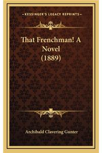 That Frenchman! a Novel (1889)