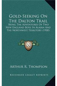 Gold-Seeking on the Dalton Trail
