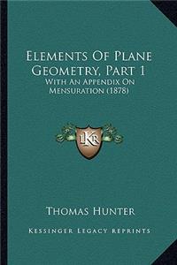 Elements of Plane Geometry, Part 1