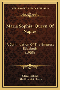 Maria Sophia, Queen of Naples