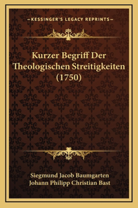 Kurzer Begriff Der Theologischen Streitigkeiten (1750)