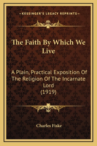 The Faith By Which We Live
