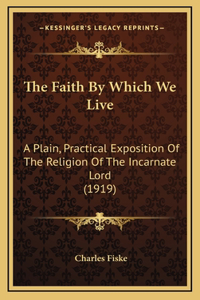 The Faith By Which We Live