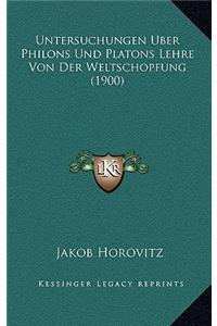 Untersuchungen Uber Philons Und Platons Lehre Von Der Weltschopfung (1900)