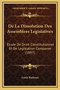 De La Dissolution Des Assemblees Legislatives