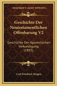 Geschichte Der Neutestamentlichen Offenbarung V2