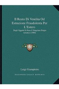 Reato Di Vendita Od Estrazione Fraudolenta Per L'Estero