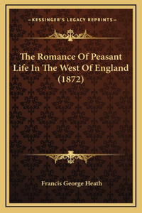 The Romance Of Peasant Life In The West Of England (1872)