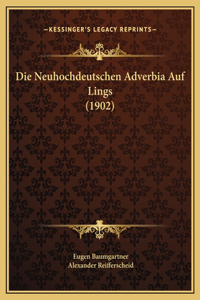 Die Neuhochdeutschen Adverbia Auf Lings (1902)