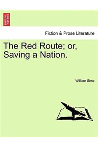 The Red Route; Or, Saving a Nation.