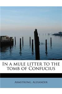 In a Mule Litter to the Tomb of Confucius
