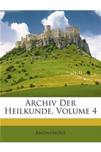 Archiv Der Heilkunde, Volume 4