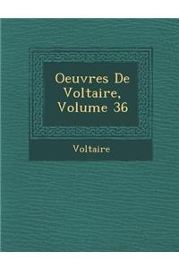 Oeuvres de Voltaire, Volume 36