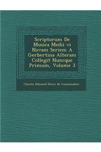Scriptorum de Musica Medii VI Novam Seriem a Gerbertina Alteram Collegit Nuncque Primum, Volume 3