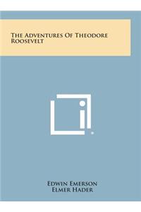 The Adventures of Theodore Roosevelt