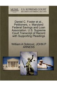 Daniel C. Foster Et Al., Petitioners, V. Maryland Federal Savings and Loan Association. U.S. Supreme Court Transcript of Record with Supporting Pleadings