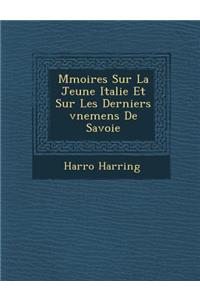 M Moires Sur La Jeune Italie Et Sur Les Derniers V Nemens de Savoie