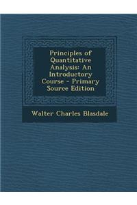 Principles of Quantitative Analysis: An Introductory Course: An Introductory Course