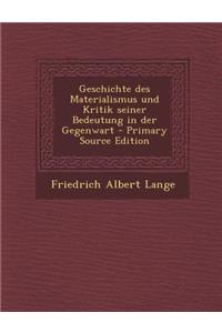 Geschichte Des Materialismus Und Kritik Seiner Bedeutung in Der Gegenwart
