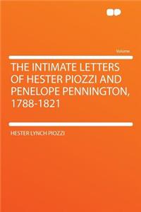 The Intimate Letters of Hester Piozzi and Penelope Pennington, 1788-1821