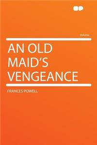 An Old Maid's Vengeance