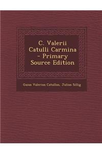 C. Valerii Catulli Carmina