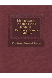 Monasticism, Ancient and Modern